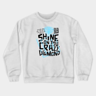 shine on you crazy diamond Crewneck Sweatshirt